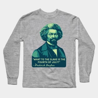 Frederick Douglass Portrait and Quote Long Sleeve T-Shirt